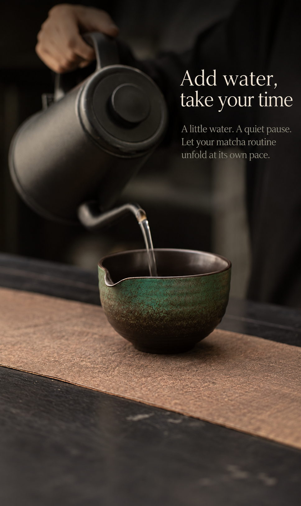 Add water, take your time