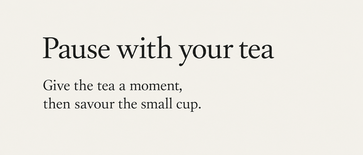 Pause with your tea