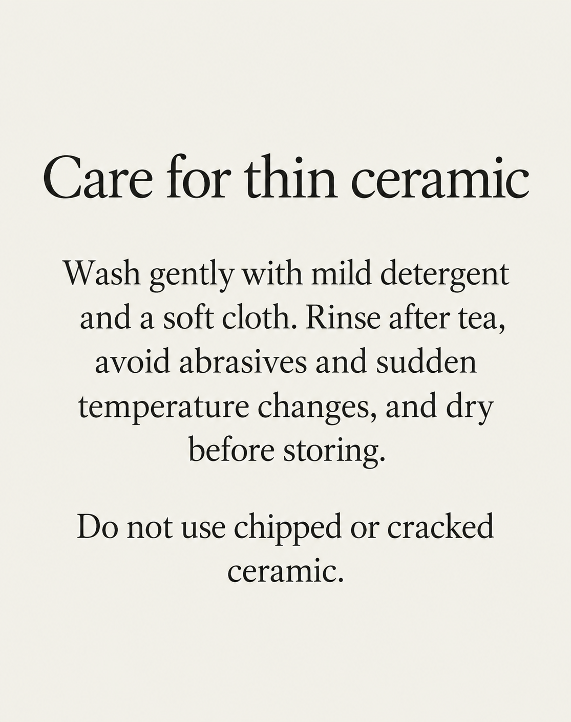 Care for thin ceramic