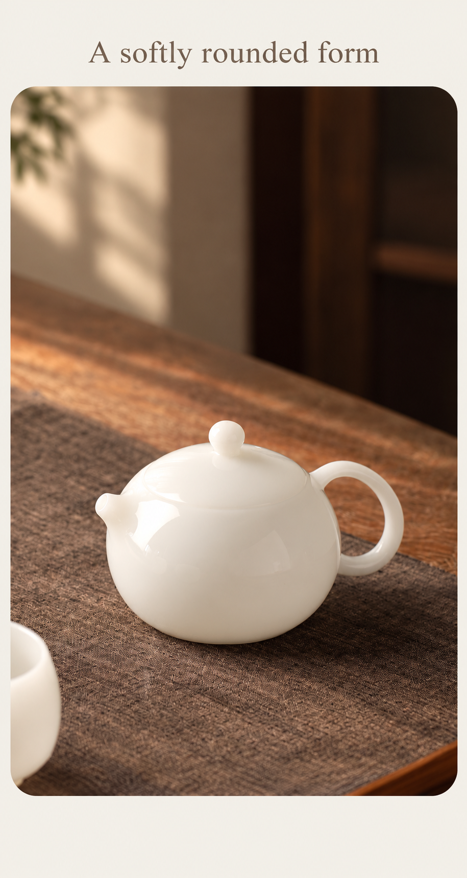 A softly rounded form