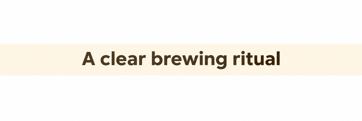 A clear brewing ritual
