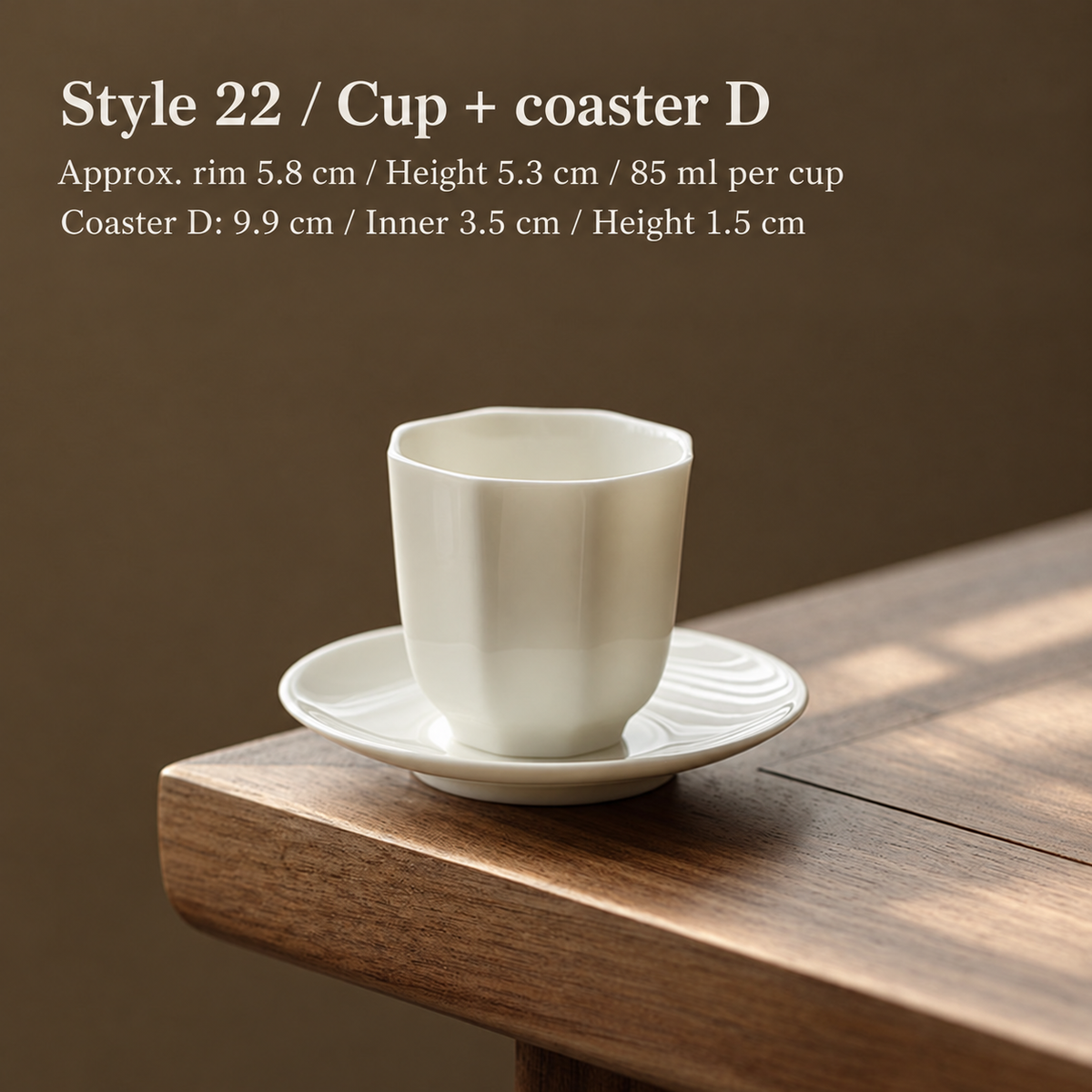 Style 22 / Cup + coaster D