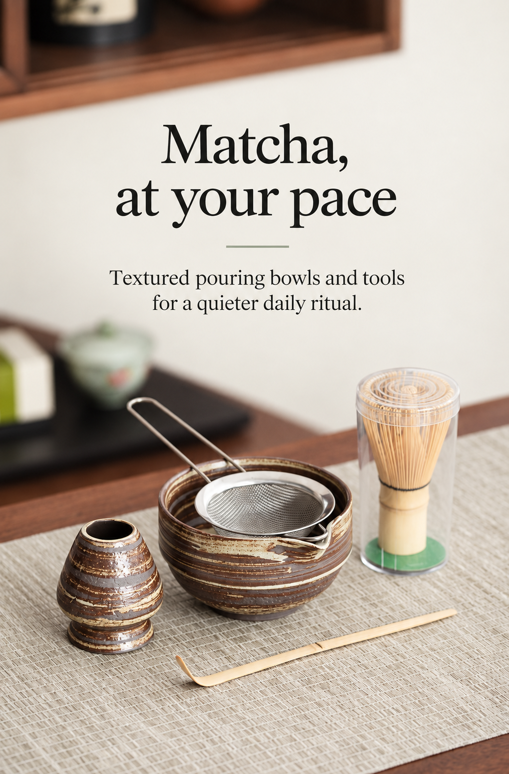 Matcha, at your pace