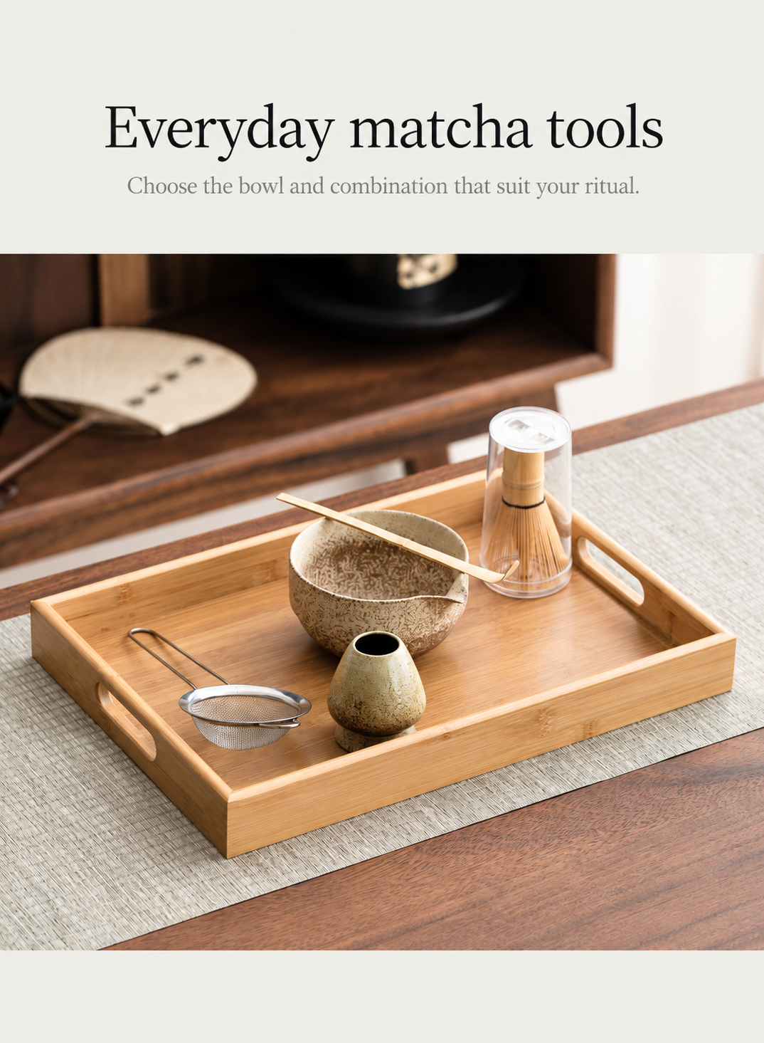 Everyday matcha tools