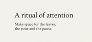 A ritual of attention