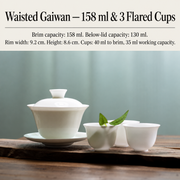 Waisted Gaiwan — 158 ml & 3 Flared Cups