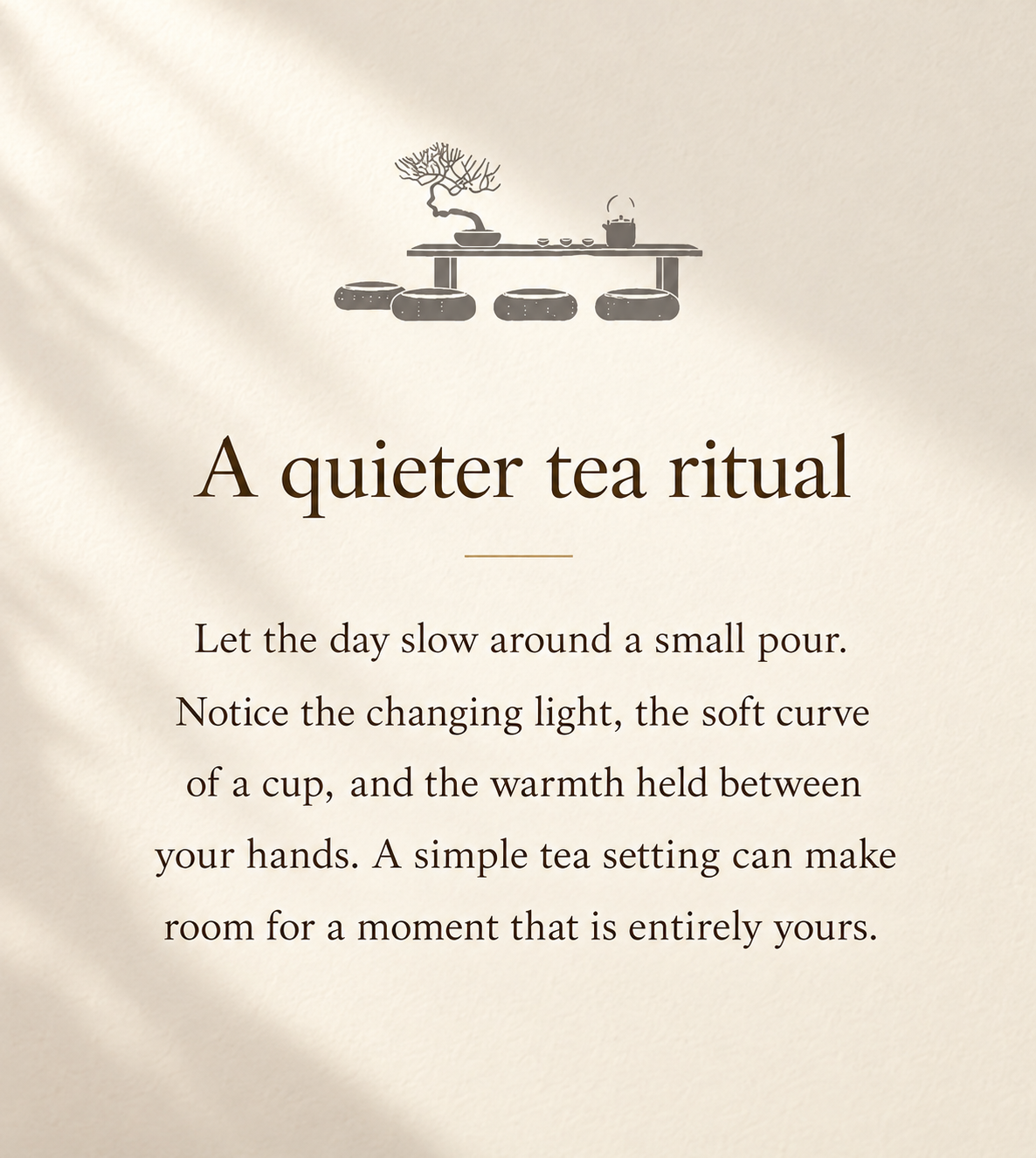 A quieter tea ritual