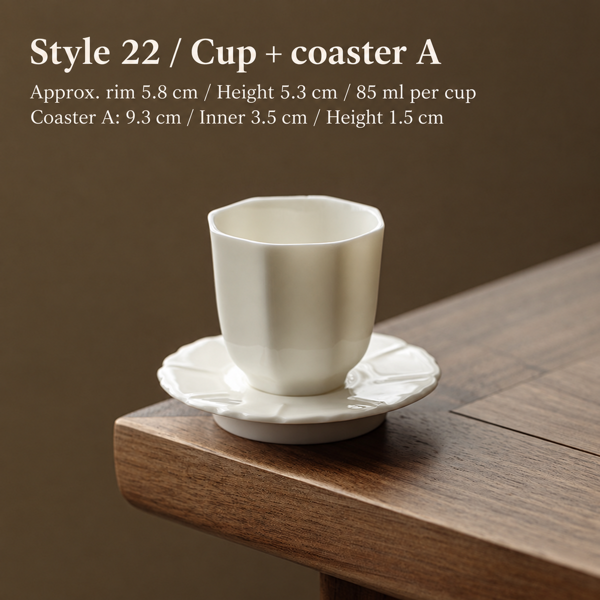 Style 22 / Cup + coaster A