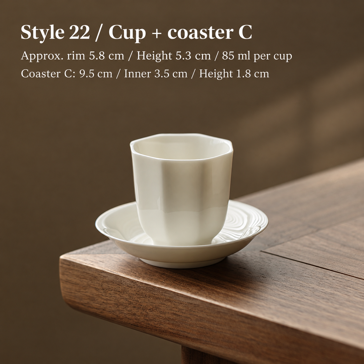 Style 22 / Cup + coaster C