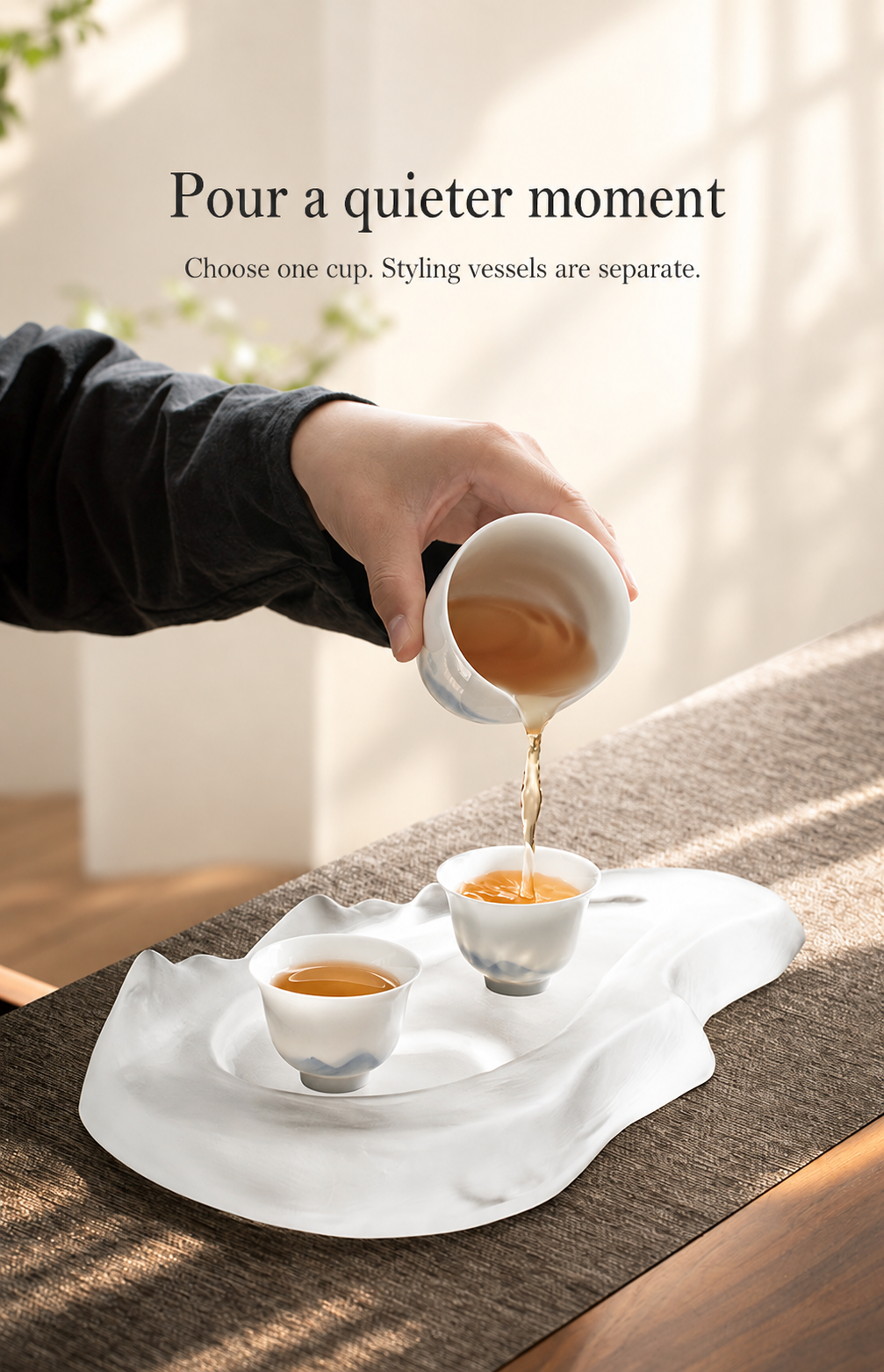 Pour a quieter moment